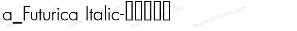 a_Futurica Italic字体转换